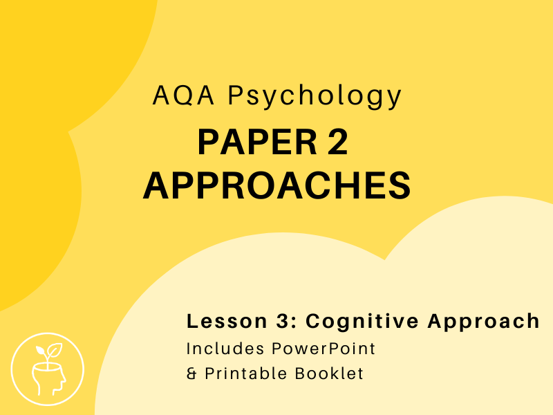 AQA Psychology - Approaches - Cognitive Approach  [updated 2025 specification]