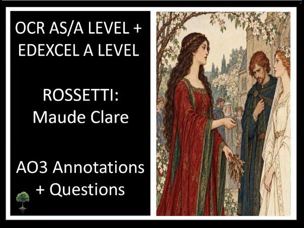 ROSSETTI: Maude Clare | AO3 Annotations + Questions | OCR AS/A Level | Edexcel A Level