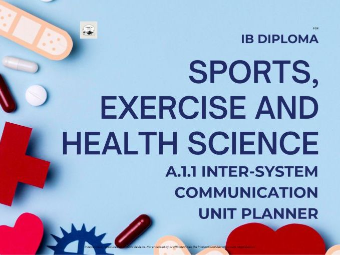 IB DP Sports, Exercise and Health Science (SEHS) Unit Planner — A.1.1 Inter-system Communication
