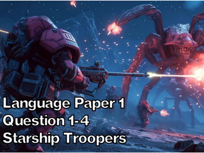 AQA English Language Paper 1 Section A - Starship Troopers