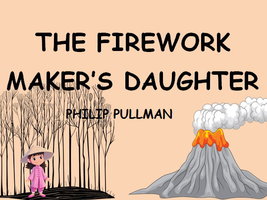 The Firework Maker's Daughter by Philip Pullman English Unit plus cross curricular