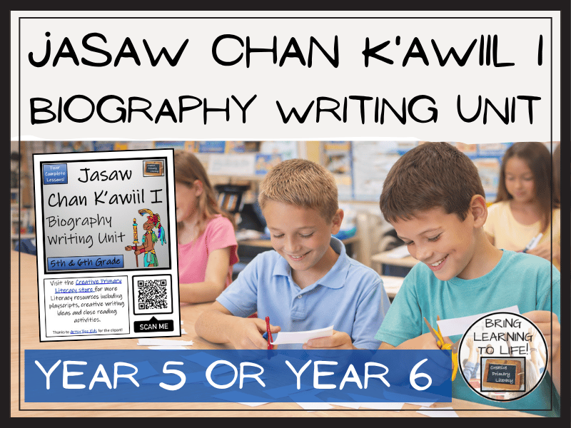 Jasaw Chan K'awiil I Biography Writing Unit | Year 5 or Year 6