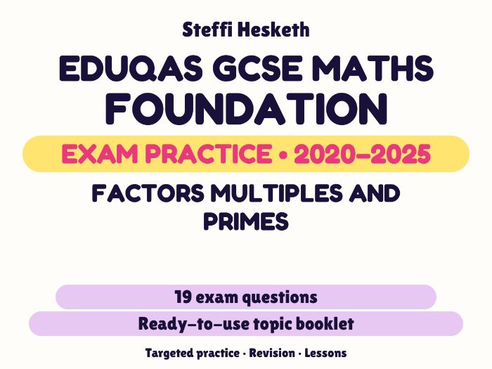 Eduqas GCSE Maths Foundation: Factors multiples and primes Exam Questions | 2020-2025
