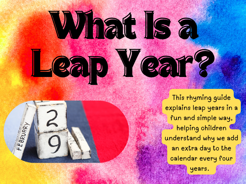 What Is a Leap Year? A Rhyming Guide for Kids