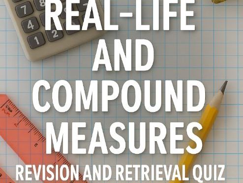 GCSE Maths Higher Tier – Topic 14: Real-Life and Compound Measures Revision and Retrieval Quiz