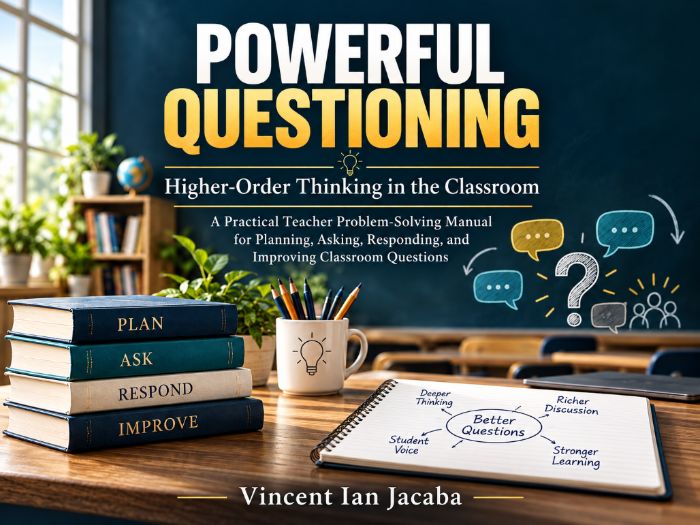 Powerful Questioning: Higher-Order Thinking & Formative Assessment for Teachers