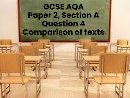 AQA GCSE English Language Paper 2, Question 4 (Comparison of Texts) SCRIPTS INCLUDED