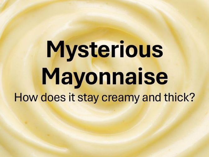 Mysterious Mayonnaise - Emulisfiers explained KS3/4 Food Tech