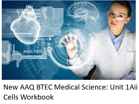NEW: AAQ BTEC Medical Science Unit 1A Cells - Workbook