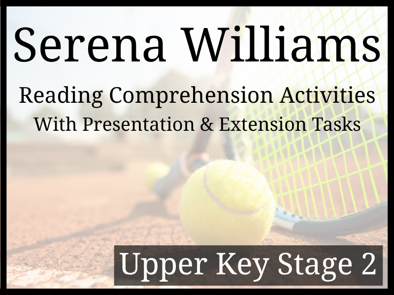 Serena Williams Reading Comprehension Activities | Year 5 & Year 6 | UKS2
