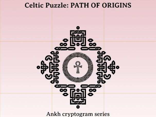 Celtic Puzzle: - PATH OF ORIGINS  - An Ankh cryptogram