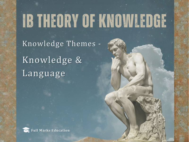 IB TOK Knowledge Themes - Knowledge & Language