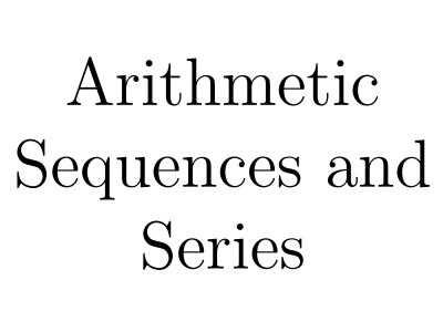 Arithmetic Sequences and Series