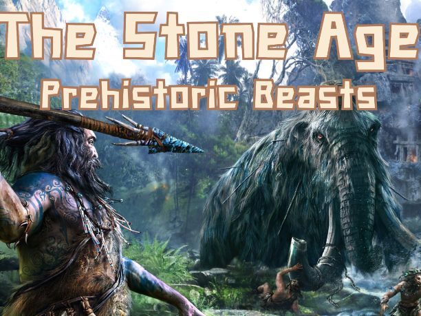 Prehistoric Beasts of the Stone Age