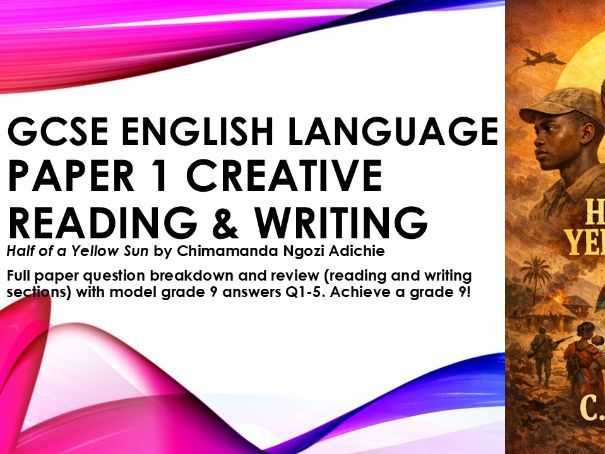 AQA GCSE English Lang Paper 1 Half of a Yellow Sun Creative reading & writing Q1-5 Grade 9 C Adichie