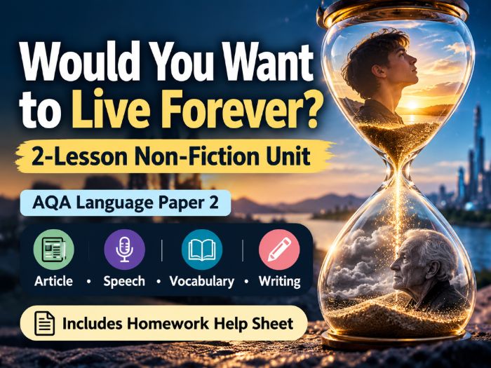 Would You Want to Live Forever? | AQA Language Paper 2 | Non-Fiction Writing & Comparison