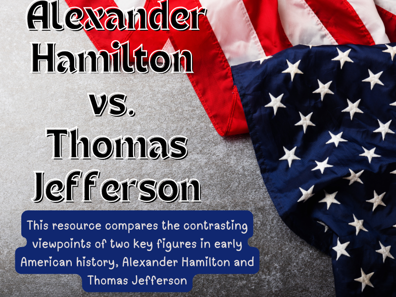 Alexander Hamilton vs. Thomas Jefferson: A Clash of Different Viewpoints