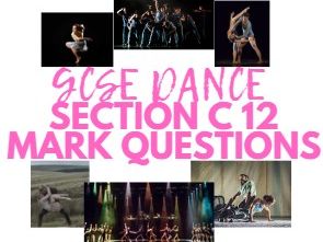 AQA GCSE Dance Section C 12 mark Questions