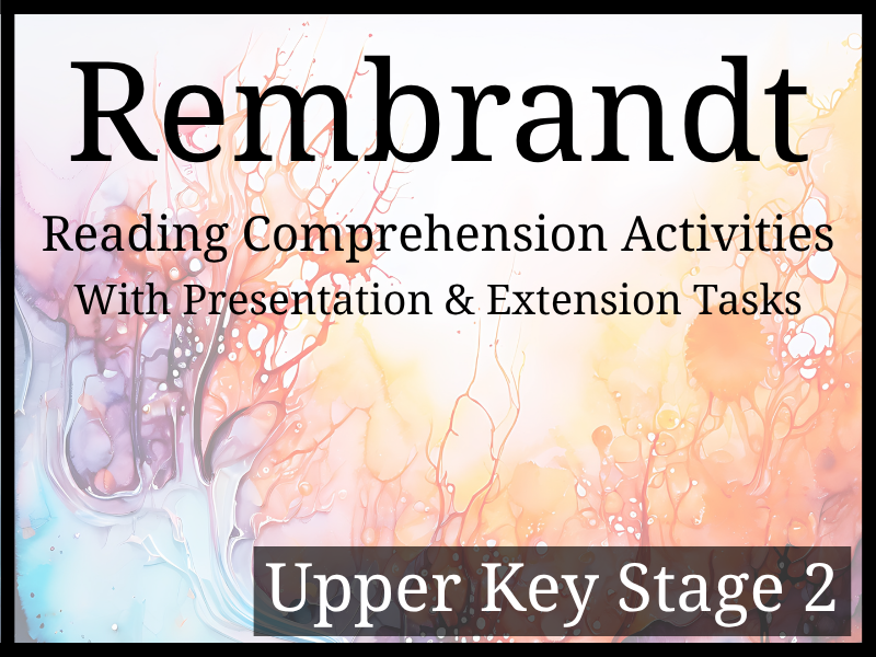 Rembrandt Reading Comprehension Activities | Year 5 & Year 6 | UKS2