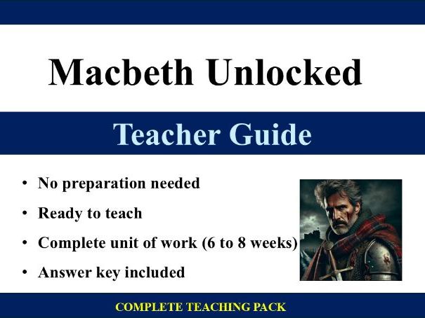 Macbeth Unlocked: A Teacher Guide | A Complete Unit | No Planning Needed