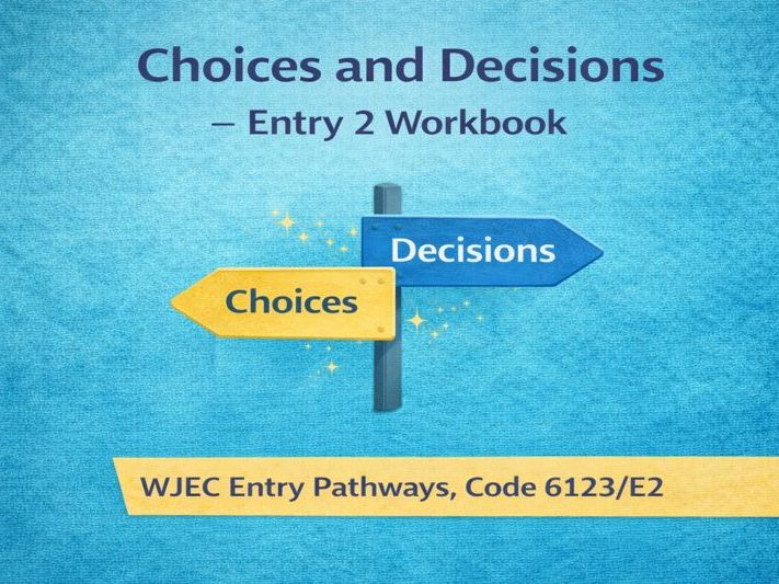 WJEC Entry Level 2 – Choices and Decisions – Workbook (Entry Pathways 6123/E2)