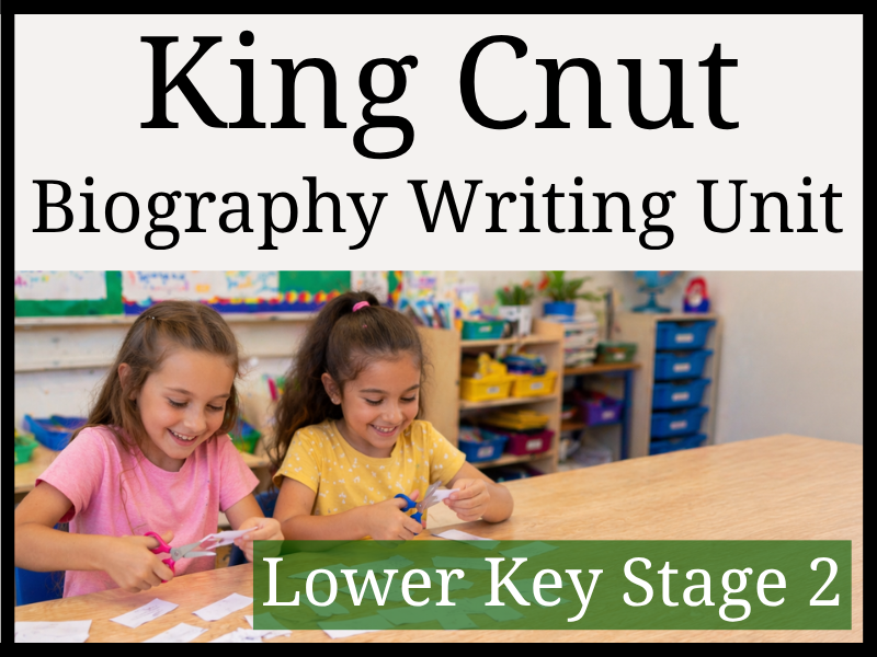 Viking King Cnut Biography Writing Unit | Year 3 & Year 4 | LKS2