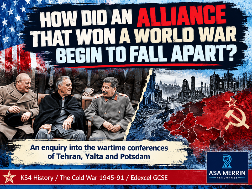 GCSE Cold War | Tehran, Yalta and Potsdam 1943–45 | The Alliance Autopsy