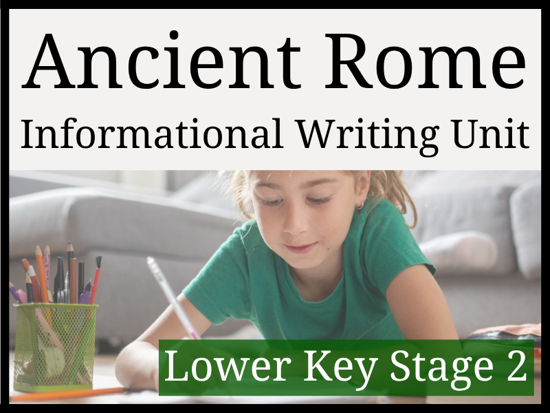 Ancient Rome Informational Writing Unit | Year 3 & Year 4 | LKS2