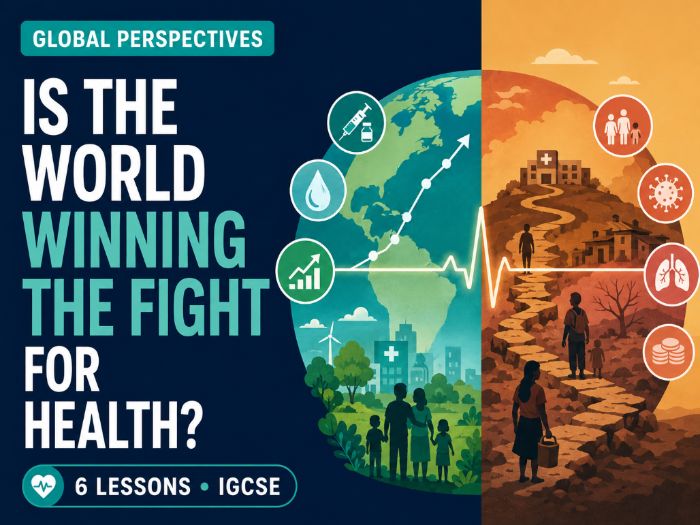 Global Perspectives: Global Health. Full unit, 6 lessons.