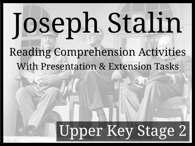 Joseph Stalin Reading Comprehension Activities | Year 5 & Year 6 | UKS2
