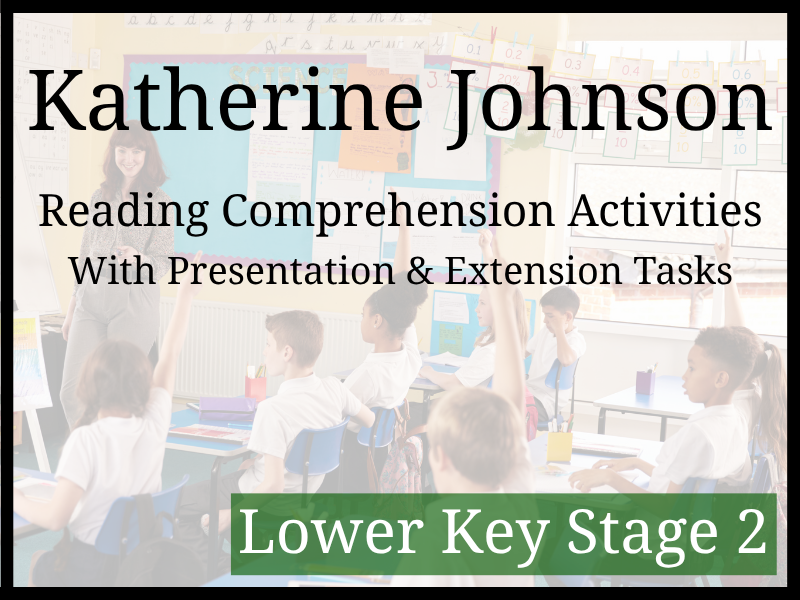 Katherine Johnson Reading Comprehension Activities | Year 3 & Year 4 | LKS2