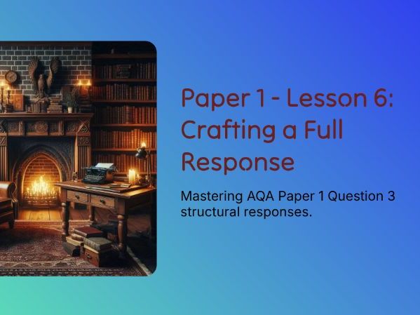 GCSE AQA Paper 1: Three‑Stage Structural Analysis & Band‑Four Response Crafting for Q3