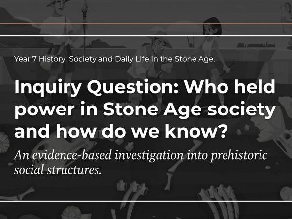 Stone Age & Early Humans – Society and Daily Life (Year 7 History) Lessons and Activities