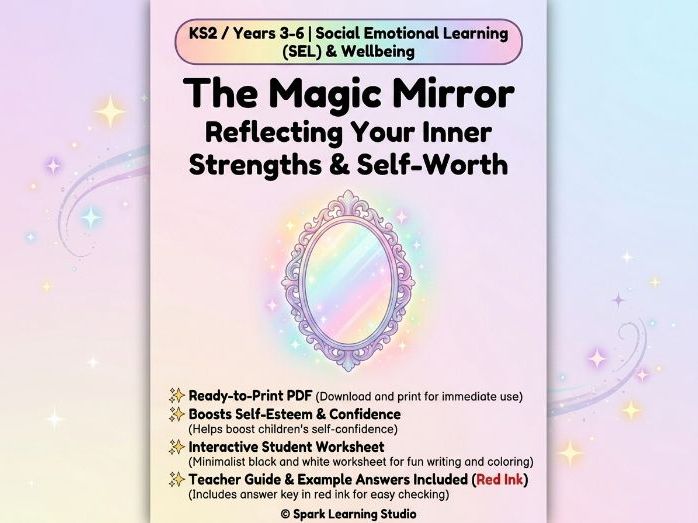 The Magic Mirror: Managing Anxiety, Self-Worth & Finding Inner Courage (KS2 / Years 3-6 SEL)