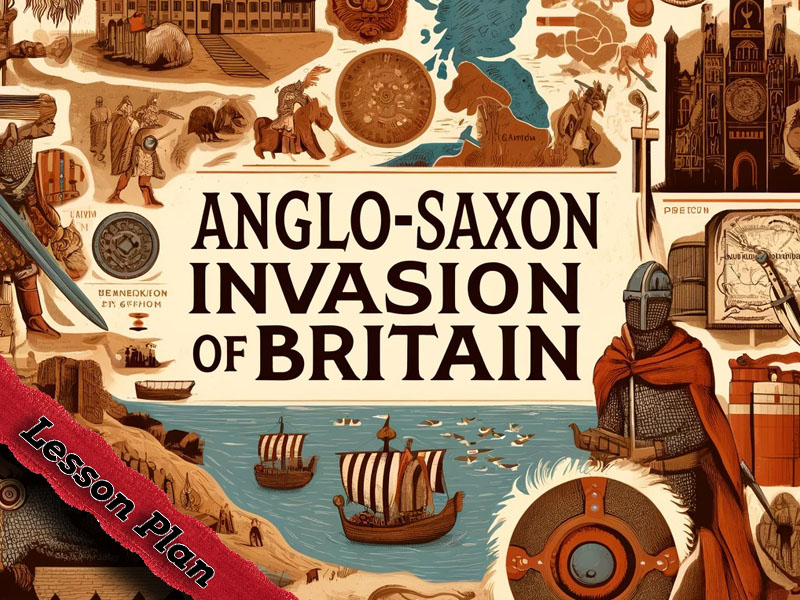 Anglo-Saxons History: Invasion & Settlement Lesson Plan (KS2)