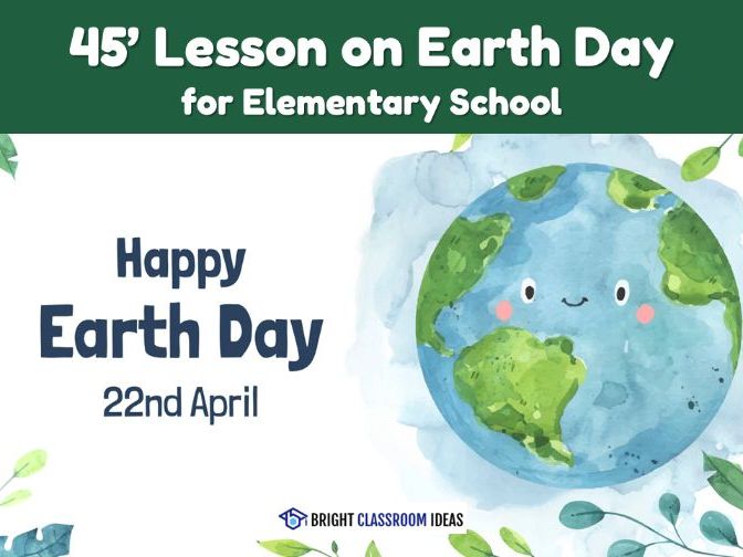 45' Lesson on Earth Day for Elementary School