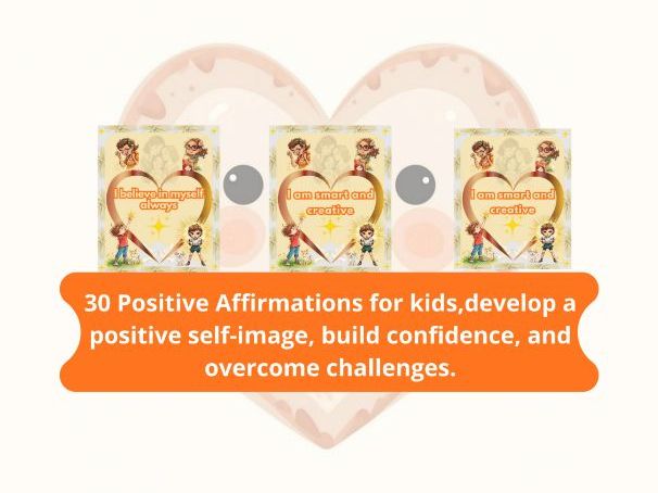 30 Positive Affirmations for kids,develop a positive self-image, build confidence