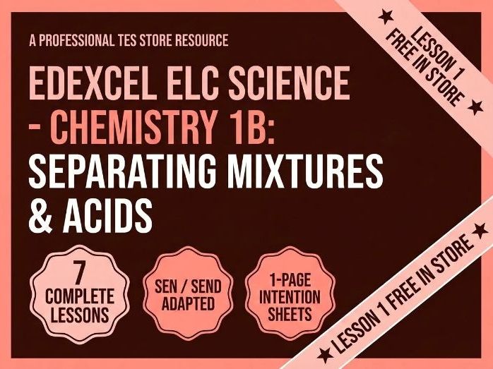Edexcel ELC Science Unit Bundle: Separating Mixtures, Acids (7 Lessons)