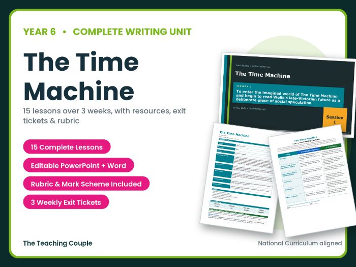 The Time Machine | Year 6 English Unit | 15 Complete Lessons + Resources + Mark Scheme