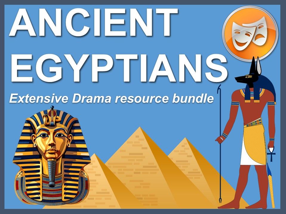 Ancient Egyptians: Extensive Drama resource bundle