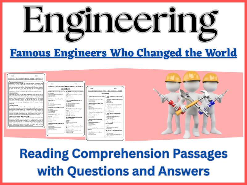 Famous Engineers Who Changed the World: Reading Comprehension – Fun, Interactive & Ready-to-Print