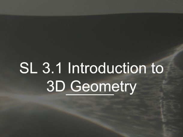 IB Math AI SL 3.1 - Introduction to 3D Geometry