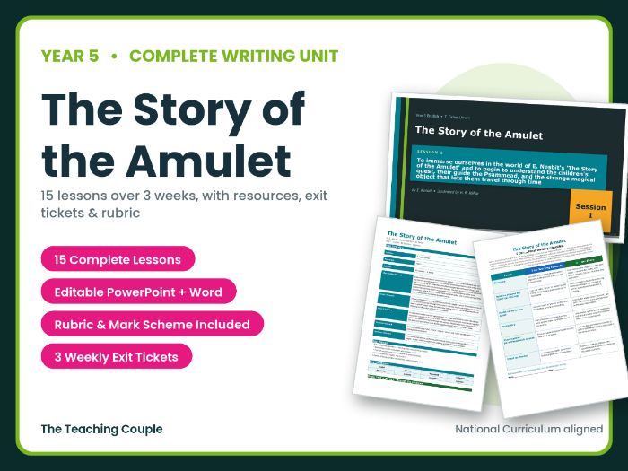 The Story of the Amulet | Year 5 English Unit | 15 Complete Lessons + Resources + Mark Scheme
