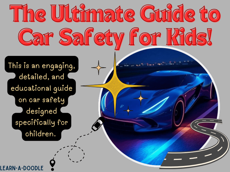 The Ultimate Guide to Car Safety for Kids. Reading Text!