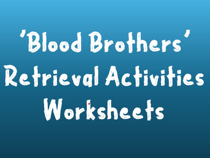 'Blood Brothers' Retrieval Task Worksheets