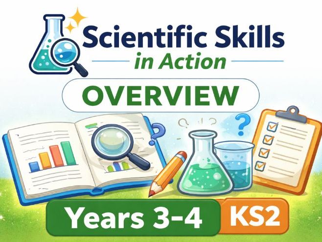 Scientific Skills in Action KS 2 Overview (Years 3-4)