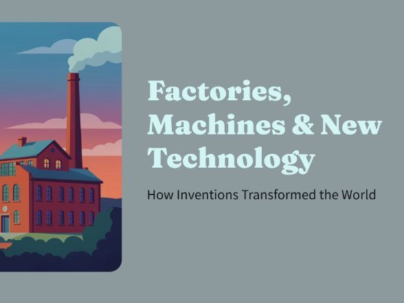 Industrial Revolution - Factories, Machines & New Technology