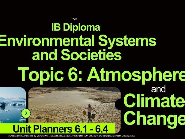 IB ESS Complete Topic 6 Atmosphere and Climate Change Bundle – Unit Planners 6.1-6.4