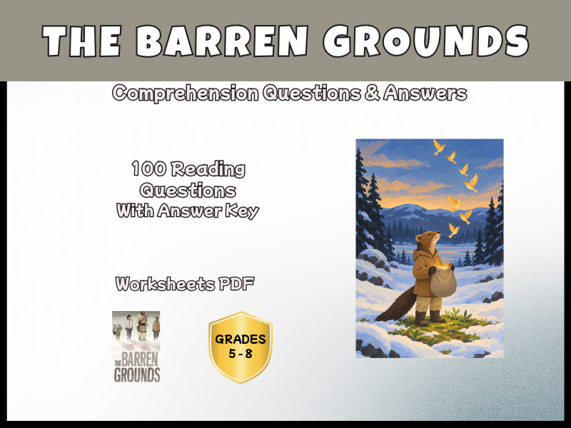The Barren Grounds Reading Comprehension | 100 Questions & Answers | Years 5–8