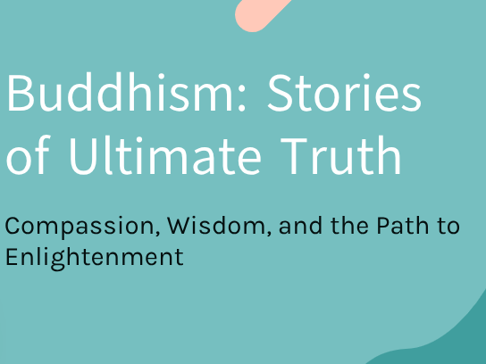 Buddhism: Stories of Ultimate Truth